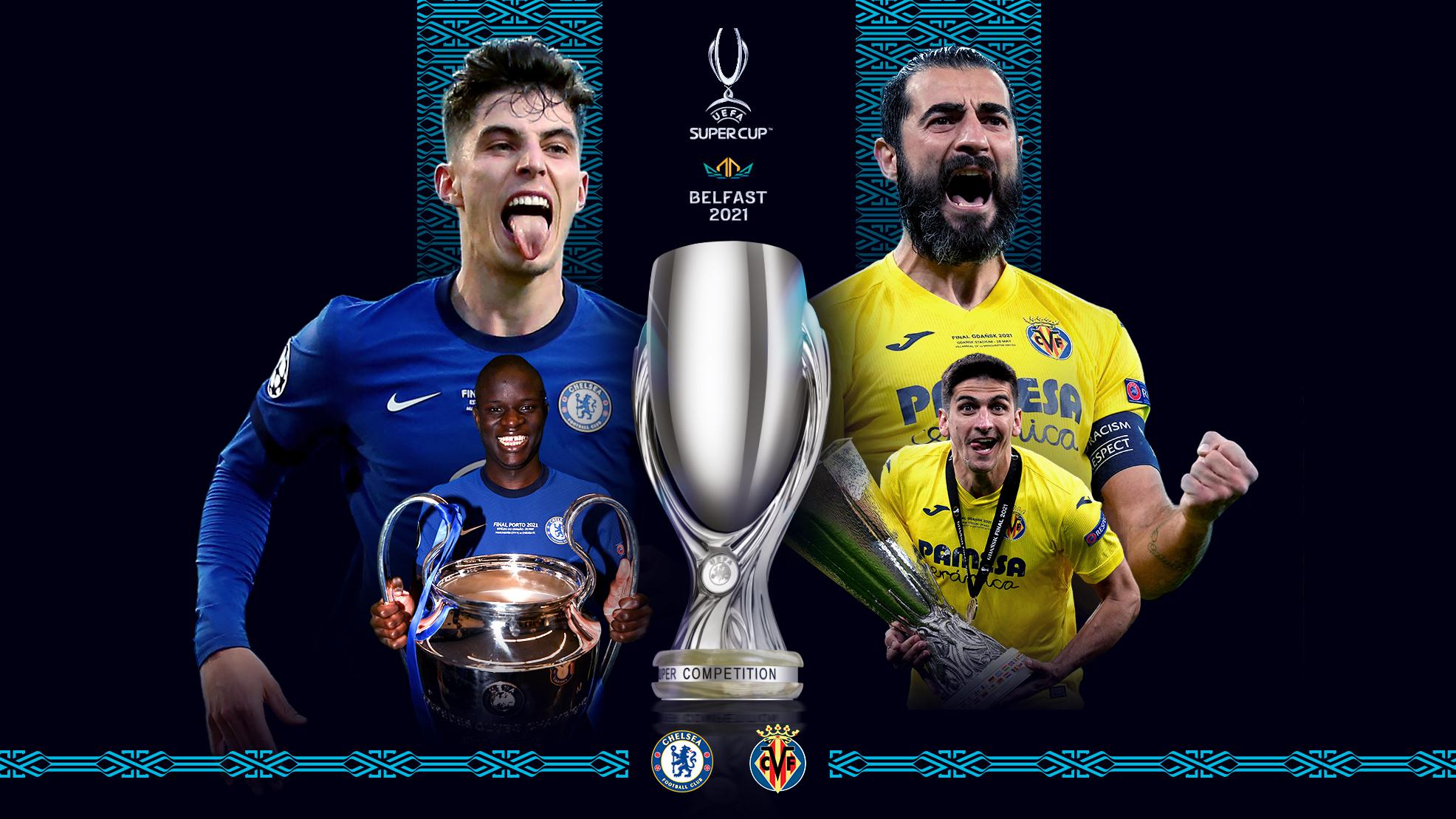 UEFA Super Cup: Τσέλσι και Βιγιαρεάλ στην πρώτη ευρωπαϊκή κούπα της σεζόν