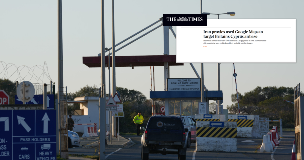 Times: Εκτεθειμένη η Βάση στο Ακρωτήρι, η Χεζμπολάχ χρησιμοποίησε Google Maps για να στοχοθετήσουν τα drones