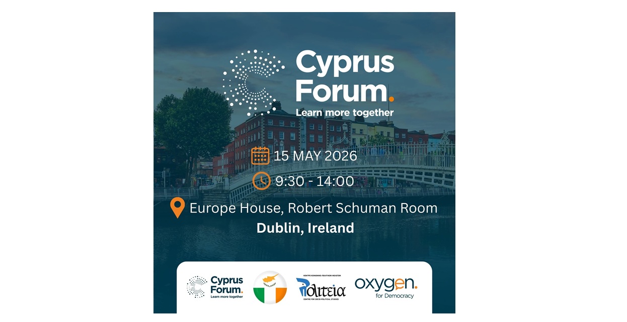 Cyprus Forum Dublin: Στο επίκεντρο οι επείγουσες προτεραιότητες της Ευρώπης