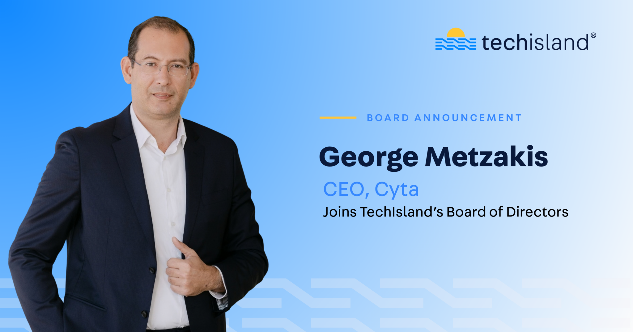 Ο Γιώργος Μετζάκης, CEO της Cyta, εντάσσεται στο Διοικητικό Συμβούλιο του TechIsland